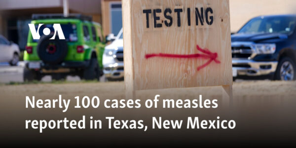 Nearly 100 cases of measles reported in Texas, New Mexico