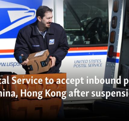 US Postal Service to accept inbound parcels from China, Hong Kong after suspension