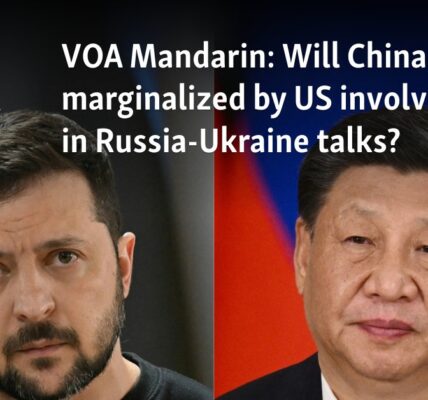 Will China be marginalized by US involvement in Russia-Ukraine talks?