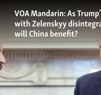 As Trump’s talks with Zelenskyy disintegrate, will China benefit?