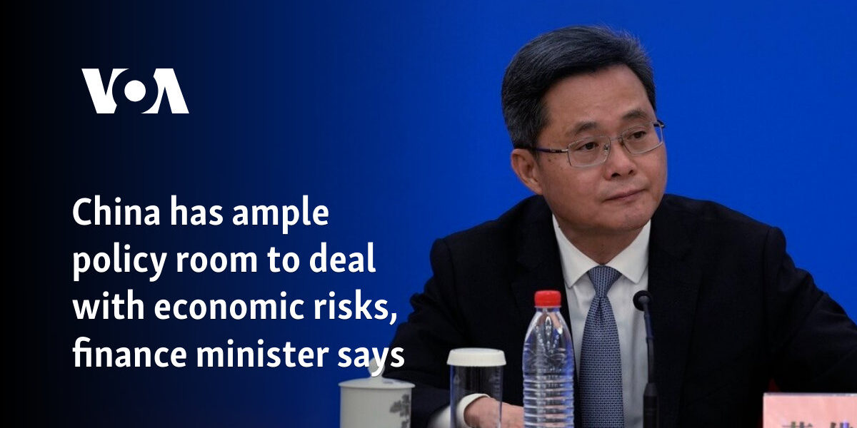 China has ample policy room to deal with economic risks, finance minister says