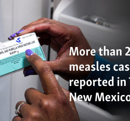 More than 200 measles cases reported in Texas, New Mexico