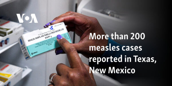 More than 200 measles cases reported in Texas, New Mexico